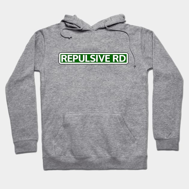 Repulsive Rd Street Sign Hoodie by Mookle